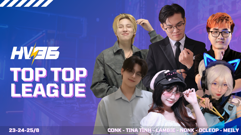 HV96 TOP TOP LEAGUE CHÍNH THỨC KHỞI TRANH TỪ 23 - 25/08!